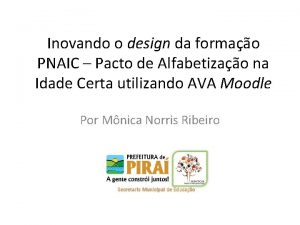 Inovando o design da formao PNAIC Pacto de