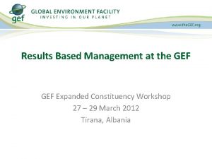 Results Based Management at the GEF Expanded Constituency