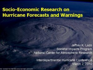 SocioEconomic Research on Hurricane Forecasts and Warnings cture