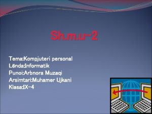 Sh m u2 Tema Kompjuteri personal Lnda Informatik