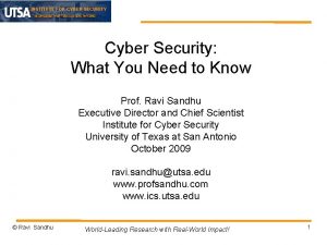 INSTITUTE FOR CYBER SECURITY Cyber Security What You