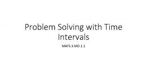 Problem Solving with Time Intervals MAFS 3 MD
