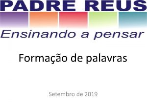 Formao de palavras Setembro de 2019 Sobre formao