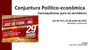 Conjuntura Polticoeconmica Consequncias para os servidores Juiz de