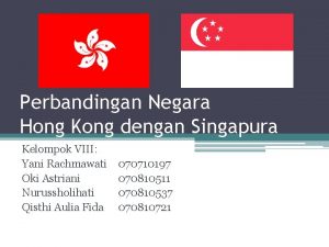 Perbandingan Negara Hong Kong dengan Singapura Kelompok VIII