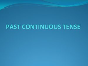 PAST CONTINUOUS TENSE USE KULLANIM USE Interrupted Action