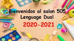 Bienvenidos al salon 505 Lenguage Dual 2020 2021