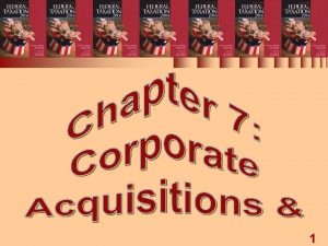 Chapter 7 Corporate Acquisitions and Reorganizations 1 CORP