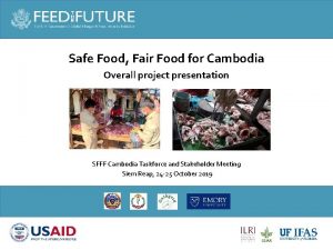 Safe Food Fair Food for Cambodia Overall project