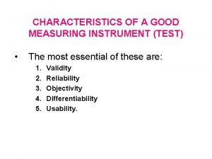 Characteristics of a good measuring instrument
