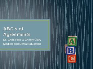 ABCs of Agreements Dr Chris Pelic Christy Clary