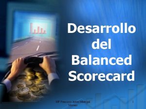 Desarrollo del Balanced Scorecard MF Francisco Javier Madrigal