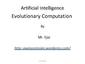 Artificial Intelligence Evolutionary Computation By Mr Ejaz http