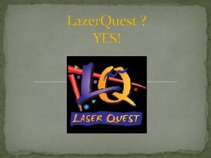 Lazer Quest YES What is Lazer Quest Hitech