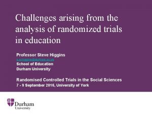 Challenges arising from the analysis of randomized trials