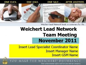 Weichert Lead Network Team Meeting November 2011 Insert