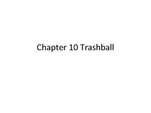 Chapter 10 Trashball Why do multicellular organisms produce