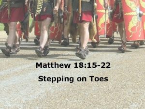 Matthew 18 15 22 Stepping on Toes Matthew