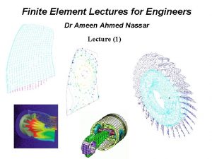 Finite Element Lectures for Engineers Dr Ameen Ahmed