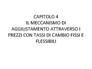 CAPITOLO 4 IL MECCANISMO DI AGGIUSTAMENTO ATTRAVERSO I