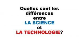 Quelles sont les diffrences entre LA SCIENCE et