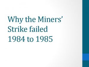 Why the Miners Strike failed 1984 to 1985