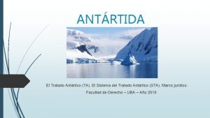 ANTRTIDA El Tratado Antrtico TA El Sistema del