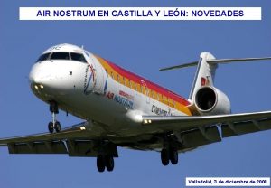 AIR NOSTRUM EN CASTILLA Y LEN NOVEDADES Valladolid