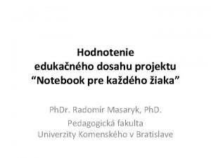 Hodnotenie edukanho dosahu projektu Notebook pre kadho iaka