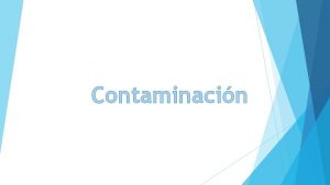 Contaminacin ASIGNATURA Ciencias Naturales GRADO 3 COMPETENCIA Toma