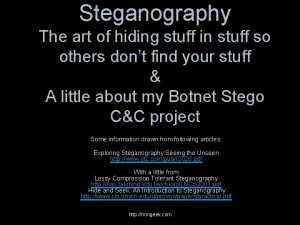 Steganography The art of hiding stuff in stuff