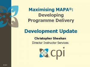 Maximising MAPA Developing Programme Delivery Development Update Christopher