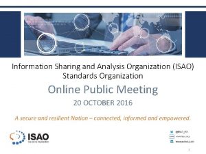 Information Sharing and Analysis Organization ISAO Standards Organization
