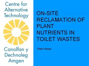 ONSITE RECLAMATION OF PLANT NUTRIENTS IN TOILET WASTES