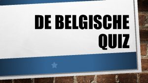 DE BELGISCHE QUIZ RONDE 1 IN WELKE SPAANSE