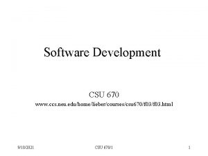 Software Development CSU 670 www ccs neu eduhomeliebercoursescsu