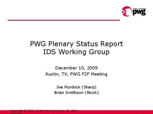 PWG Plenary Status Report IDS Working Group December