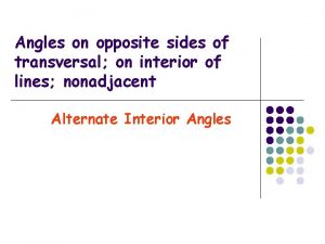 Angles on opposite sides of transversal on interior