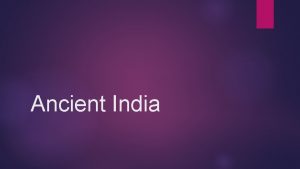 Ancient India Geography and Indian Life Physical Geography