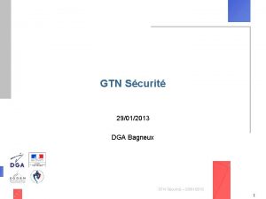 GTN Scurit 29012013 DGA Bagneux GTN Scurit 28012013