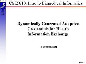 CSE 5810 Intro to Biomedical Informatics CSE 5810 CSE 5810 Intro to Biomedical Informatics CSE 5810