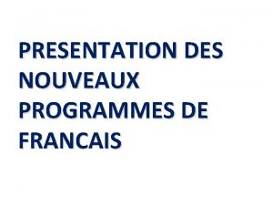 PRESENTATION DES NOUVEAUX PROGRAMMES DE FRANCAIS Lcriture des