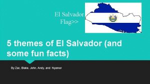 El Salvador Flag 5 themes of El Salvador