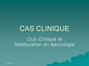 CAS CLINIQUE Club Clinique et Rducation en Neurologie