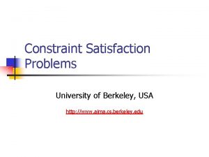 Constraint Satisfaction Problems University of Berkeley USA http