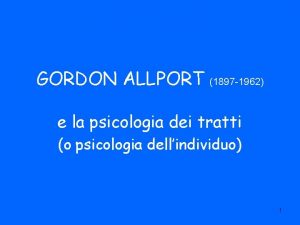 GORDON ALLPORT 1897 1962 e la psicologia dei