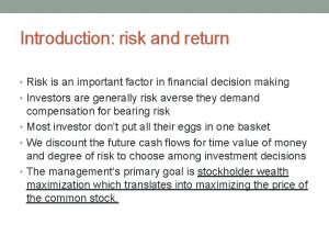 Introduction risk and return Risk is an important