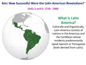 Aim How Successful Were the Latin American Revolutions