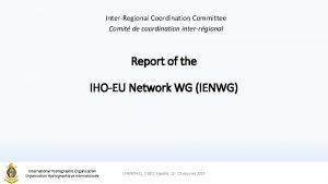 InterRegional Coordination Committee Comit de coordination interrgional Report