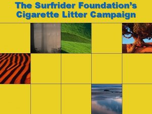 The Surfrider Foundations Cigarette Litter Campaign The Surfrider